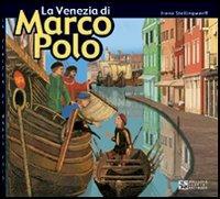 La Venezia di Marco Polo - Irene Stellingwerff - Libro Comosavona 2005, Educative Look at Art Book | Libraccio.it