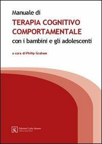 Manuale di terapia cognitivo comportamentale con i bambini e gli adolescenti - Philip Graham - Libro Firera & Liuzzo Publishing 2008, Psicoterapia | Libraccio.it