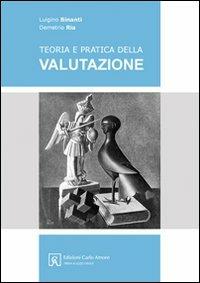Teoria e pratica della valutazione - Luigino Binanti, Demetrio Ria - Libro Firera & Liuzzo Publishing 2006, Istruzione e università | Libraccio.it