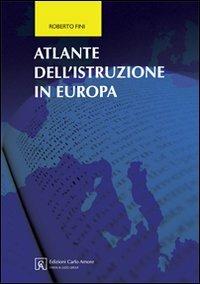Atlante dell'istruzione in Europa - Roberto Fini - Libro Firera & Liuzzo Publishing 2008, Istruzione e università | Libraccio.it