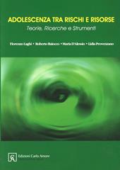Adolescenza tra rischi e risorse. Teorie, ricerche e strumenti