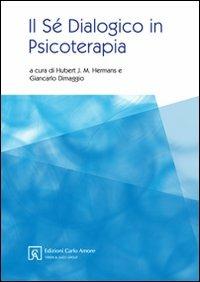 Il sé dialogico in psicoterapia - Hubert J. Hermans, Giancarlo Dimaggio - Libro Firera & Liuzzo Publishing 2009, Psicoterapia | Libraccio.it