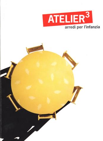 Atelier 3. Arredi per l'infanzia  - Libro Reggio Children 2001 | Libraccio.it