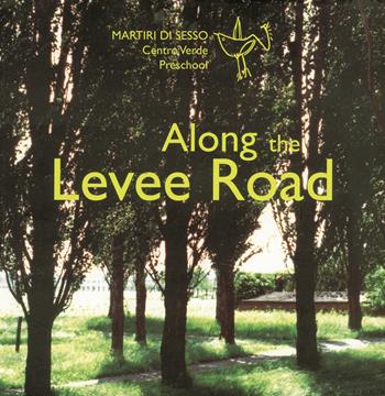 Along the levee road  - Libro Reggio Children 2002 | Libraccio.it