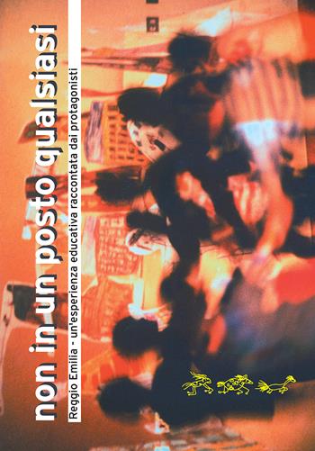 Non in un posto qualsiasi. Con DVD video - M. Fasano - Libro Reggio Children 2008 | Libraccio.it