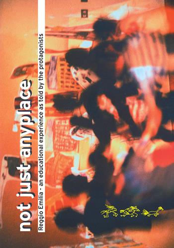 Not just anyplace. Con DVD video - M. Fasano - Libro Reggio Children 2008 | Libraccio.it