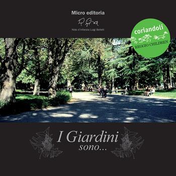 I giardini sono...  - Libro Reggio Children 2008, Coriandoli | Libraccio.it