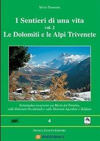 I sentieri di una vita. Vol. 2: Le Dolomiti e le Alpi Trivenete. - Silvio Tremonti - Libro Danilo Zanetti Editore 2002, Millepiedi | Libraccio.it
