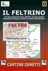 Il feltrino. Feltre, Massiccio del Grappa, Alano, Quero, Pedavena, Fonzaso, Croce d'Aune, Sovramonte 1:30.000