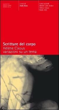 Scritture del corpo. Hélène Cixous. Variazioni su un tema  - Libro Luca Sossella Editore 2000, Cosmopoli | Libraccio.it