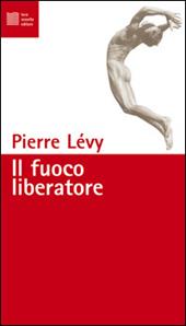 Il fuoco liberatore