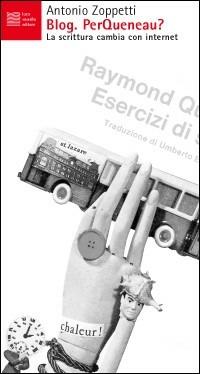 Blog. Per Queneau? - Antonio Zoppetti - Libro Luca Sossella Editore 2003, Numerus | Libraccio.it
