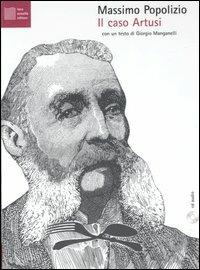 Il caso Artusi. Patologie italiane. Con CD Audio - Massimo Popolizio - Libro Luca Sossella Editore 2012, Plurale immaginario | Libraccio.it