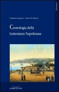 Cronologia della letteratura napoletana - Giuliano Longone, Stelio M. Martini - Libro Cuzzolin 2007, Neapolis | Libraccio.it