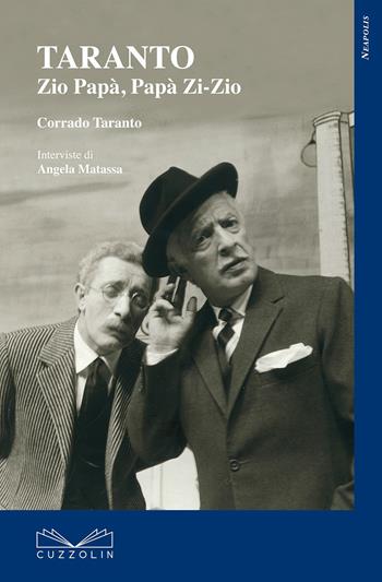 Taranto. Zio papà, papà zi-zio. Ediz. illustrata - Corrado Taranto - Libro Cuzzolin 2008, Neapolis | Libraccio.it