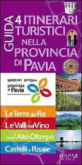 Guida. 4 itinerari turistici nella provincia di Pavia
