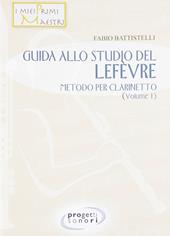 Guida allo studio del Lefevre. Metodo per clarinetto. Vol. 1
