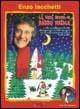 La vera storia di Babbo Natale. Con CD Audio - Enzo Iacchetti, Lanfranco Perini - Libro Progetti Sonori 2005 | Libraccio.it