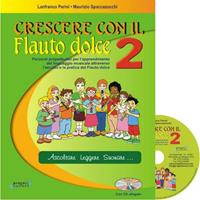 Crescere con il flauto dolce. Con CD Audio. Vol. 2 - Lanfranco Perini, Maurizio Spaccazocchi - Libro Progetti Sonori 2007, Educazione musicale | Libraccio.it