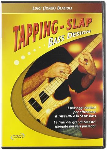 Tapping-Slap Bass design. DVD - Luigi Blasiotti - Libro Progetti Sonori 2012 | Libraccio.it