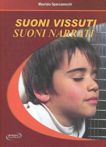 Suoni vissuti suoni narrati - Maurizio Spaccazocchi - Libro Progetti Sonori 2008 | Libraccio.it