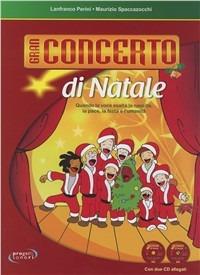 Gran concerto di Natale. Con 2 CD - Lanfranco Perini, Maurizio Spaccazocchi - Libro Progetti Sonori 2008 | Libraccio.it