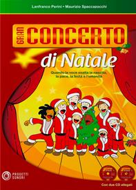 Gran concerto di Natale. Con 2 CD - Lanfranco Perini, Maurizio Spaccazocchi - Libro Progetti Sonori 2008 | Libraccio.it