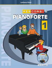 Percorsi di pianoforte. Con CD. Vol. 1 - Lanfranco Perini - Libro Progetti Sonori 2010 | Libraccio.it