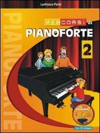 Percorsi di pianoforte. Con CD Audio. Vol. 2 - Lanfranco Perini - Libro Progetti Sonori 2011 | Libraccio.it