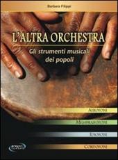 L' altra orchestra. Gli strumenti musicali dei popoli