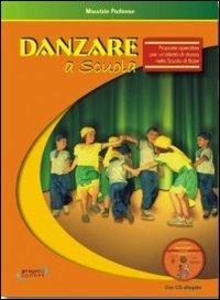 Danzare a scuola. Proposte operative per un'attività di danza nella scuola di base. Con CD Audio - Maurizio Padovan - Libro Progetti Sonori 2012 | Libraccio.it