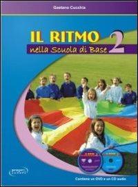 Il ritmo nella scuola di base. Vol. 2 - Gaetano Cucchia - Libro Progetti Sonori 2012 | Libraccio.it