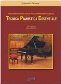 Tecnica pianistica essenziale - Fernando Fantone - Libro Progetti Sonori 2013 | Libraccio.it