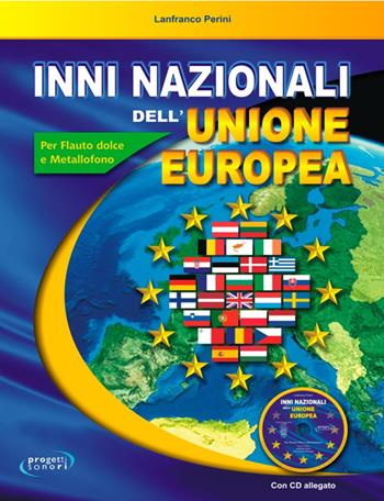Inni nazionali dell'Unione Europea. Con CD Audio - Lanfranco Perini - Libro Progetti Sonori 2016 | Libraccio.it