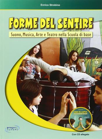 Forme del sentire - Enrico Strobino - Libro Progetti Sonori 2016 | Libraccio.it