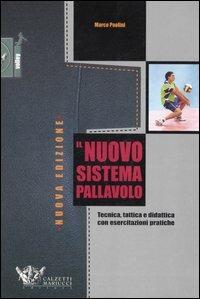 Il nuovo sistema pallavolo. Tecnica, tattica e didattica con esercitazioni pratiche - Marco Paolini - Libro Calzetti Mariucci 2006, Volley collection | Libraccio.it