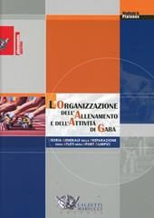 L'organizzazione dell'allenamento e dell'attività di gara. Teoria generale della preparazione degli atleti negli sport olimpici
