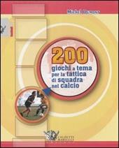 Duecento giochi a tema per la tattica di squadra nel calcio