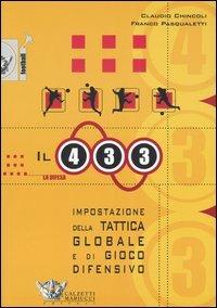 Il quattro-tre-tre: impostazione della tattica globale e di gioco difensivo - Claudio Chincoli, Franco Pasqualetti - Libro Calzetti Mariucci 2005, Football | Libraccio.it