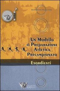 Un modello di preparazione atletica precampionato per esordienti - Domenico Gualtieri - Libro Calzetti Mariucci 2005, Football | Libraccio.it