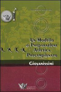 Un modello di preparazione atletico-motoria per giovanissimi. Preparazione precampionato giovanissimi 14/15 anni - Domenico Gualtieri - Libro Calzetti Mariucci 2005, Football | Libraccio.it