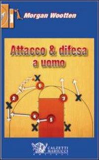 Difesa a uomo. Attacco alla difesa a uomo. Con DVD - Morgan Wootten - Libro Calzetti Mariucci 2007, Basket collection | Libraccio.it