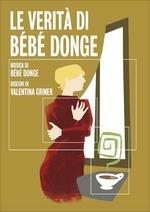 Le verità di Bèbè Donge. Con CD Audio  - Libro Abraxas 2015 | Libraccio.it
