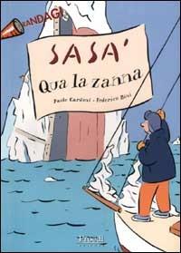 Sasà. Qua la zanna - Paolo Cardoni, Federico Bini - Libro Proedi Editore 2001, I randagi | Libraccio.it
