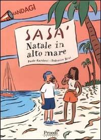 Sasà, Natale in alto mare - Paolo Cardoni, Federico Bini - Libro Proedi Editore 2001, I randagi | Libraccio.it