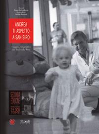 Andrea ti aspetto a San Siro. Viaggio fotografico dal buio alla luce - Momcilo Jankovic, Attilio Rossetti - Libro Proedi Editore 2005, Solidarietà | Libraccio.it