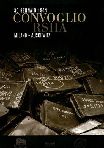 30 gennaio 1944. Convoglio RSHA Milano-Auschwitz  - Libro Proedi Editore 2005 | Libraccio.it