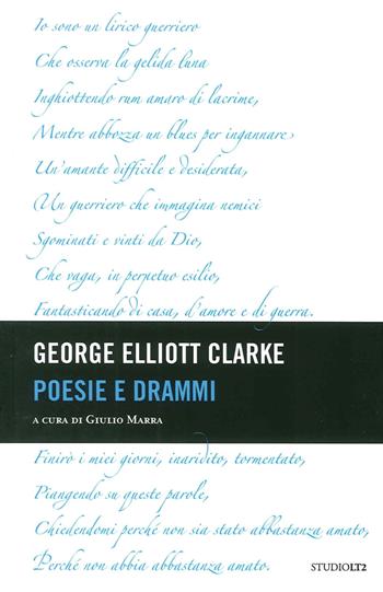 Poesie e drammi - George Elliott Claeke - Libro LA TOLETTA Edizioni 2014 | Libraccio.it