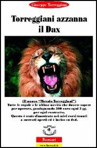 Torreggiani azzanna il Dax - Giuseppe Torreggiani - Libro Borsari 2006 | Libraccio.it
