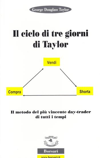 Il ciclo dei tre giorni di Taylor - George Douglas Taylor - Libro Borsari 2006 | Libraccio.it
